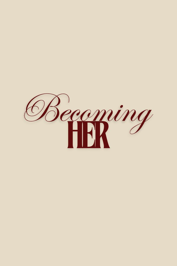 Becoming her